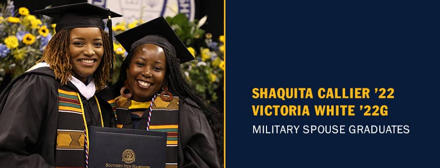 Shaquita Callier and Victoria White with the text Shaquita Callier ’22 & Victoria White ’22G Military Spouse Graduates