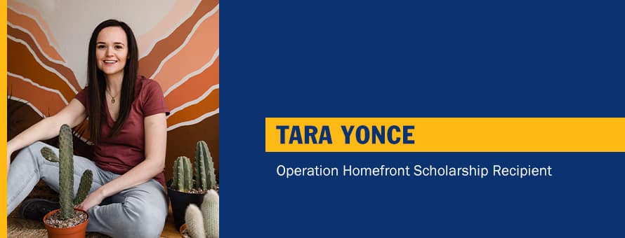 Tara Yonce on the left with a blue box on the right. A yellow box within the blue box with the text Tara Yonce Operation Homefront Scholarship Recipient